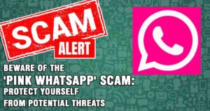 Beware of the 'Pink WhatsApp' Scam