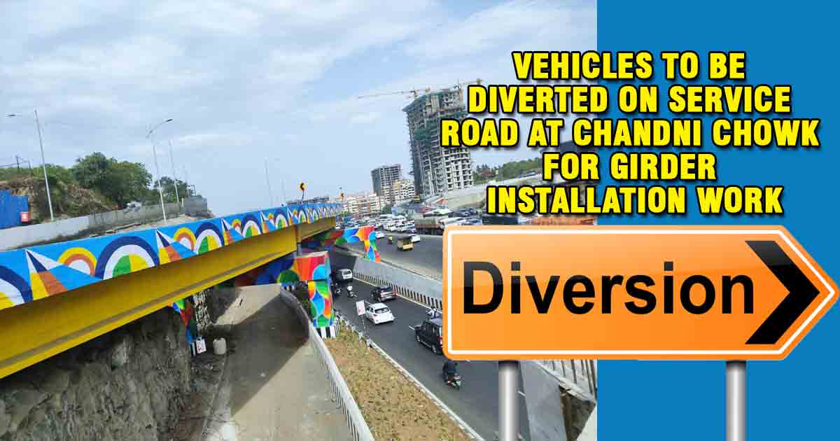 Vehicles To Be Diverted On Service Road at Chandni Chowk for Girder Installation Work