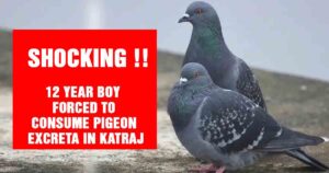 12 year boy forced to consume Pigeon Excreta in Katraj