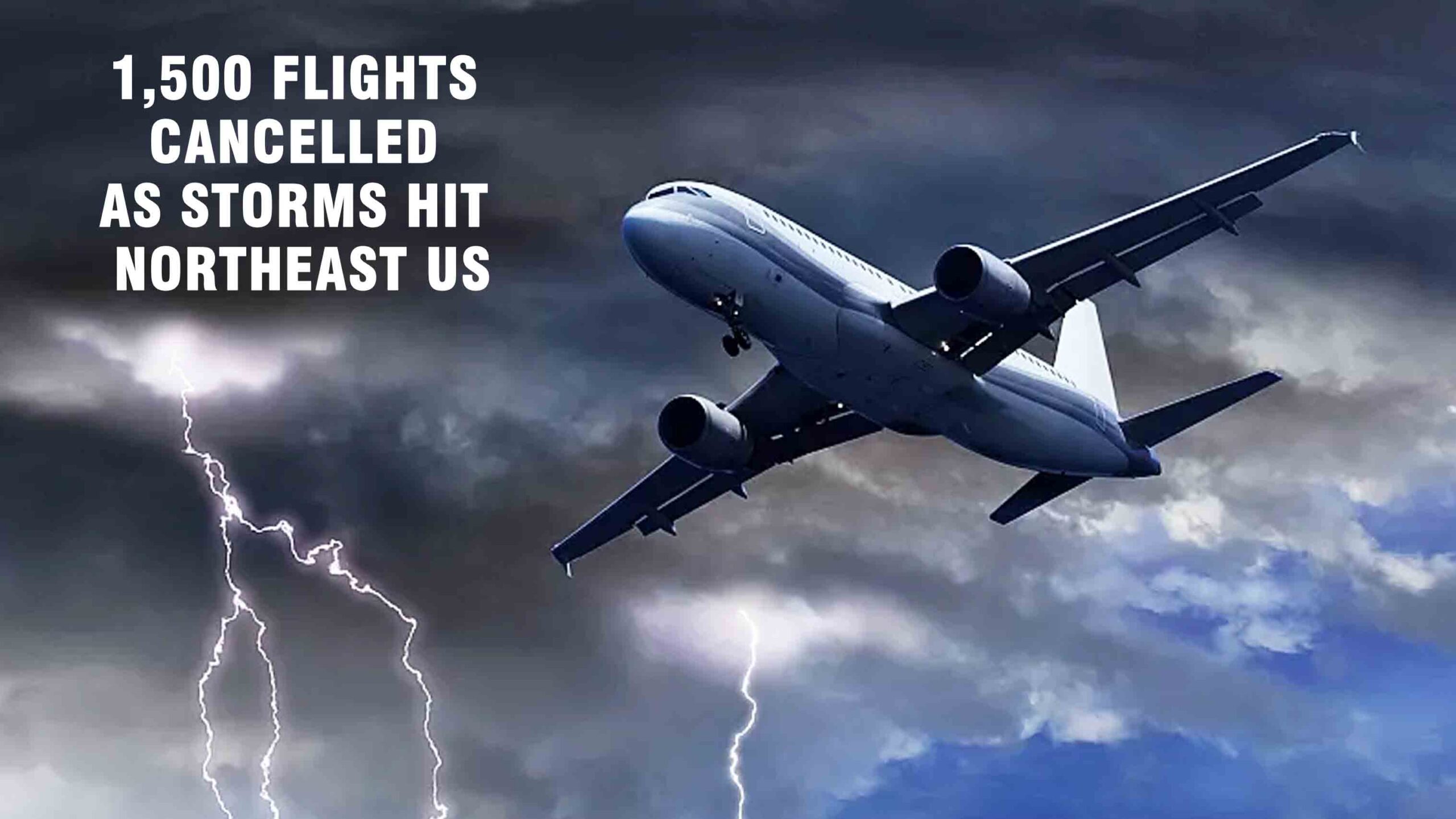 1,500 flights cancelled as storms hit NorthEast US
