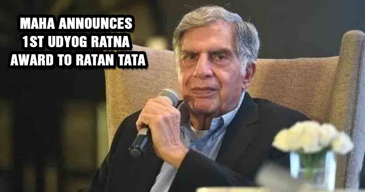 Maha announces 1st Udyog Ratna Award to Ratan Tata