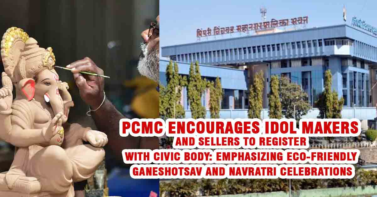 PCMC encourages idol makers and sellers to register with civic body Emphasizing Eco-Friendly Ganeshotsav and Navratri Celebrations