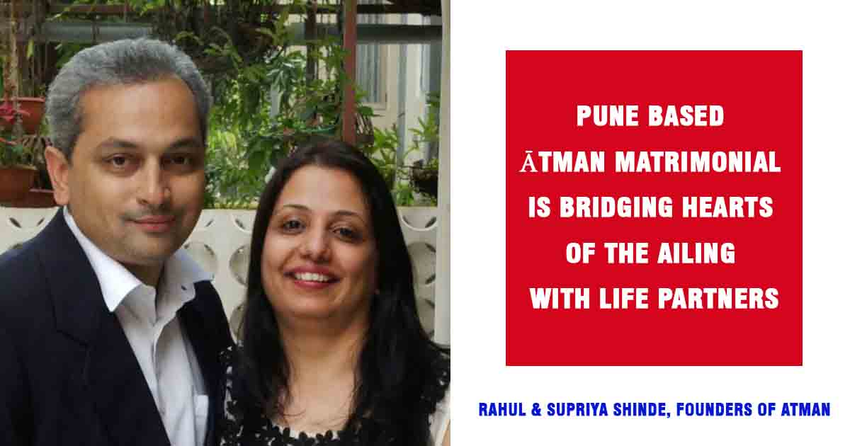 Pune based Ātman Matrimonial is Bridging Hearts of the Ailing with Life Partners