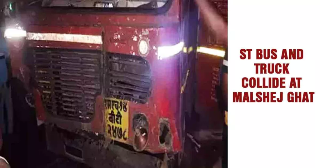 ST Bus and Truck Collide at Malshej Ghat