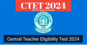 CBSE Releases CTET Admit Card 2024: Details of Upcoming Examination