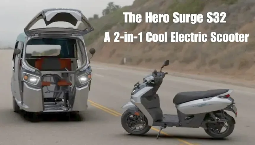 The Hero Surge S32: A Cool Two-in-One Electric Scooter and 3-Wheel Electric Rickshaw