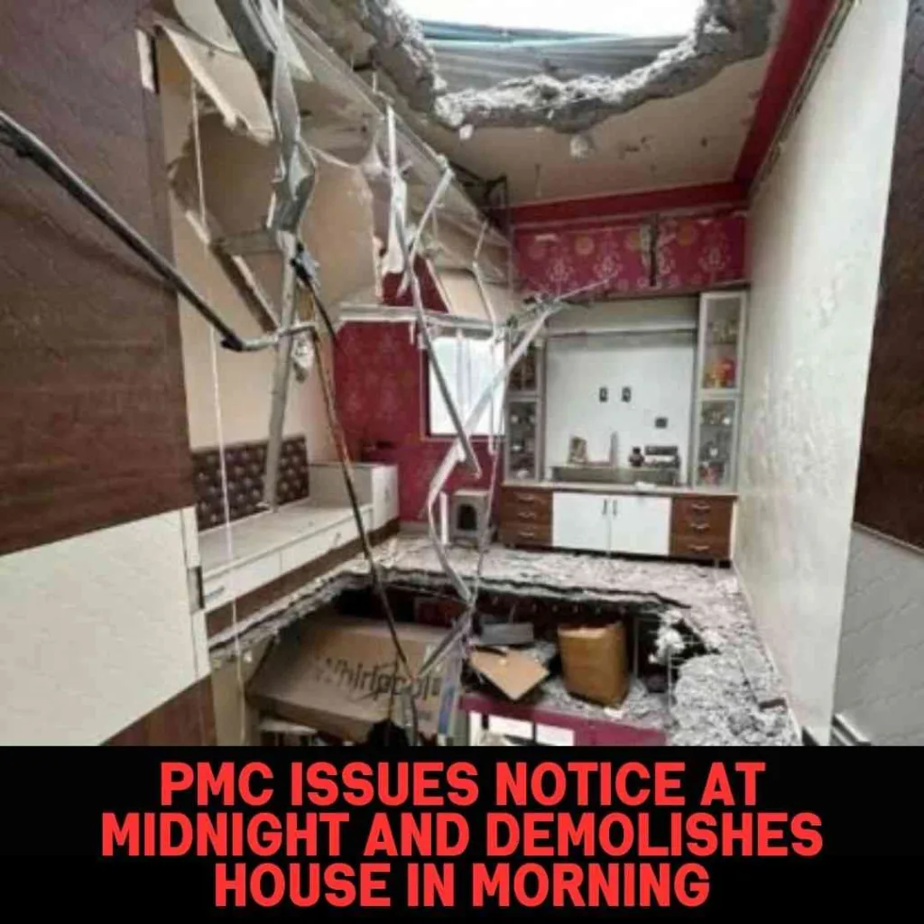 Pune : PMC issues notice at midnight and demolishes house in morning. Read to know more.  