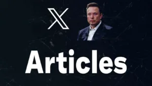 Elon Musk’s X introduces ‘Articles’ for premium users to share long-form content