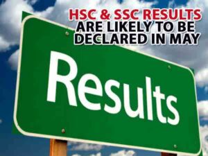 HSC & SSC results are likely to be declared in May