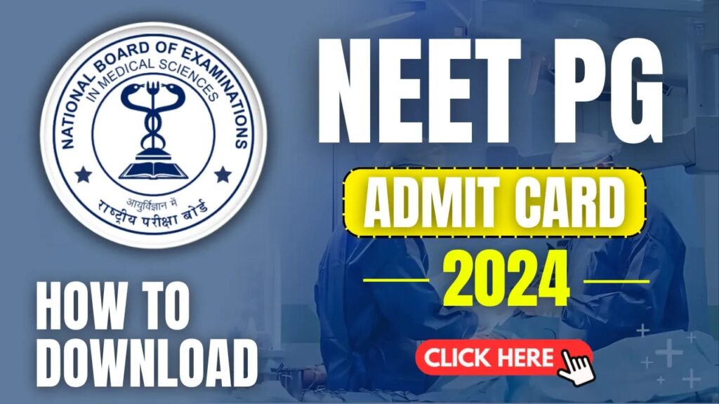 NEET PG Admit Card 2024: NEET PG Exam on June 23, Admit Card Soon,check details