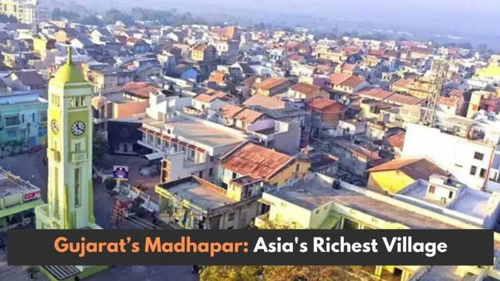 Madhapar Gujarat’s 'Richest Village in Asia' Holds Rs 7,000 Crore in Fixed Deposits