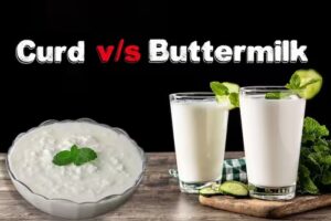 Curd vs Buttermilk Health Benefits and Key Differences