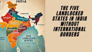The five landlocked states in India without international borders