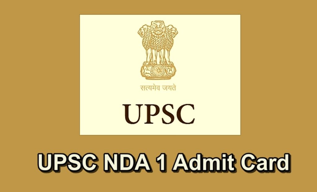 UPSC NDA 1 2025 Admit Card: Expected Soon – Check Exam Date, Shift Timings, Syllabus & Selection Process