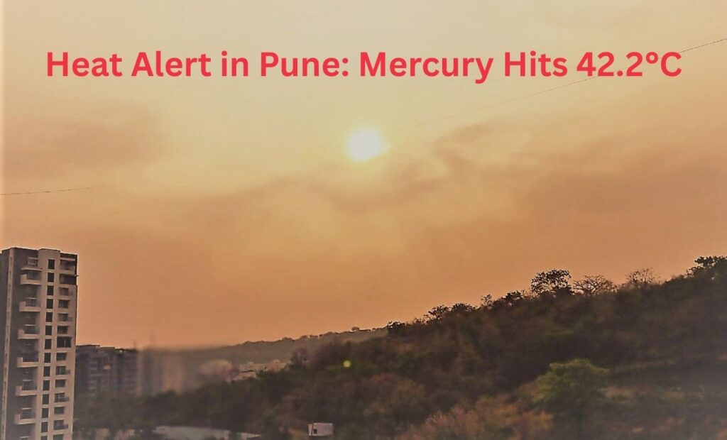 Heat Alert in Pune: Mercury Hits 42.2°C, IMD Sounds Alert