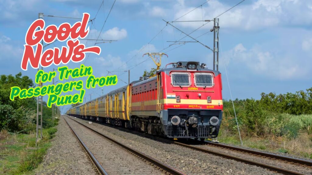 New Superfast Trains to Run from Pune – Big Relief for Passengers from Maharashtra, MP, and Chhattisgarh
