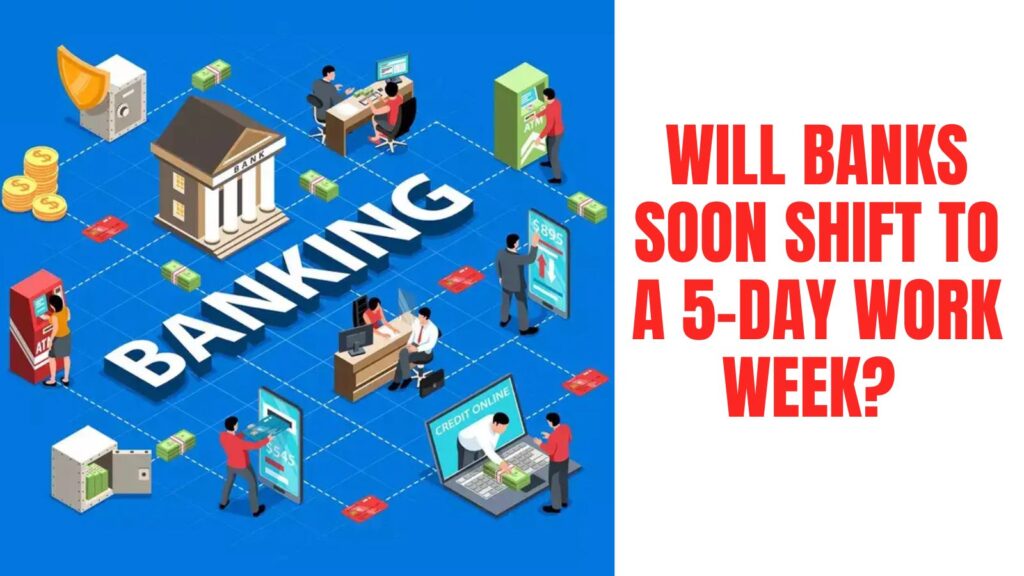 Will Banks Soon Shift to a 5-Day Work Week? Here's What the Government Said