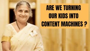 Are We Turning Our Kids Into Content Machines? Sudha Murty’s Message Every Parent Should Read