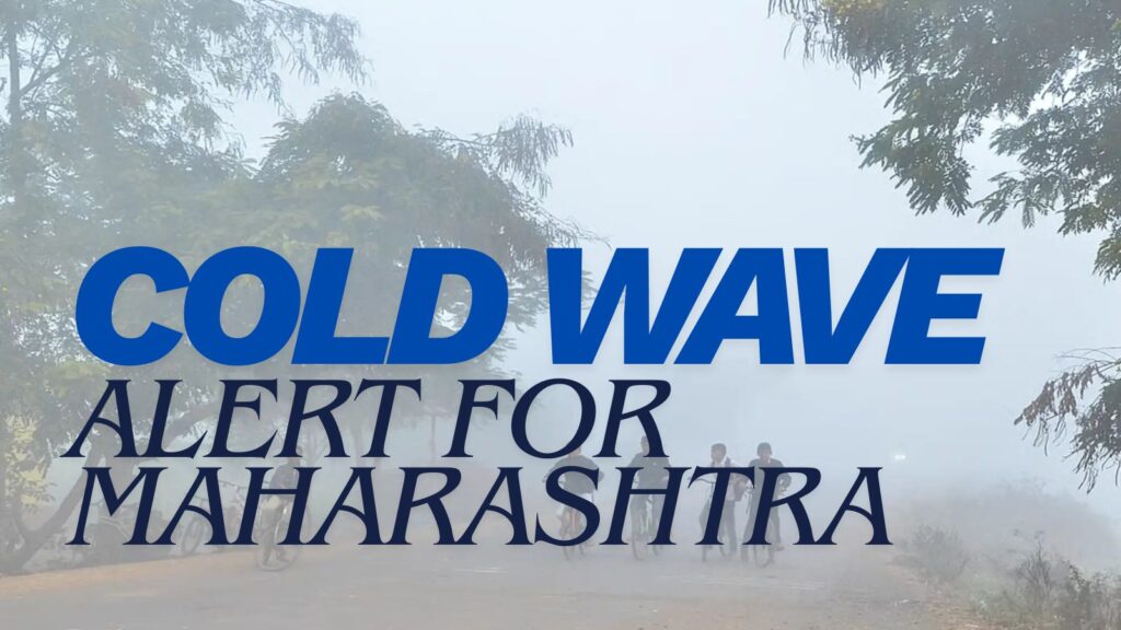 Cold Wave Alert for Maharashtra: Temperatures Likely to Drop Below 10°C in Several Regions on Saturday