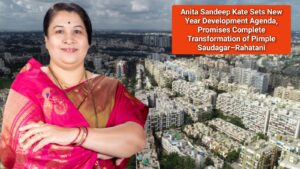 Anita Sandeep Kate Sets New Year Development Agenda, Promises Complete Transformation of Pimple Saudagar–Rahatani
