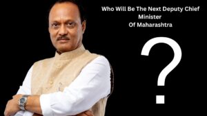 Who Will Be The Next Deputy Chief Minister Of Maharashtra After Ajit Pawar’s Death ?