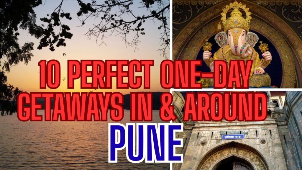 10 Perfect One-Day Getaways In & Around Pune