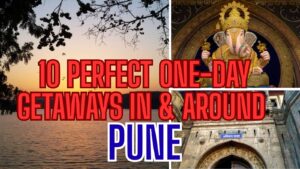 10 Perfect One-Day Getaways In & Around Pune