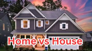 Home vs House: Do You Know the Real Difference? Most People Get It Wrong