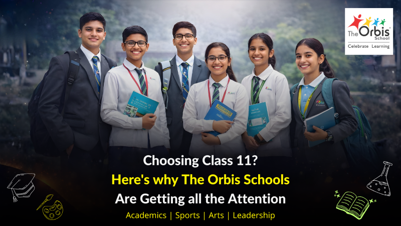 Choosing Class 11? Here’s why The Orbis Schools are Getting all the Attention