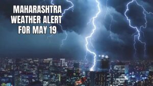 Maharashtra Weather Alert For May 19: Rain, Thunderstorms and Heatwave Warning Issued Across Several Districts