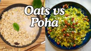 Oats vs Poha: Which Breakfast Is Better for Weight Loss and Daily Energy?