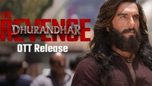 ‘Dhurandhar 2’ OTT Release: When & Where To Watch Dhurandhar 2 Starring Ranveer Singh Online
