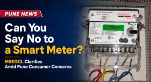 Can You Say No to a Smart Meter? MSEDCL Clarifies Amid Pune Consumer Concerns