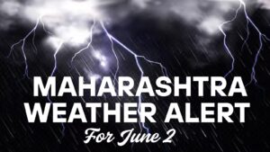 Maharashtra Weather Alert For June 2: IMD Issues Yellow Alert for 23 Districts, Rain, Thunderstorms and Gusty Winds Likely Over Next 24 Hours