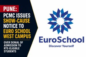 Pune: PCMC Issues Show-Cause Notice To Euro School West Campus Over Denial Of Admission To RTE-Eligible Students