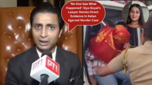 'No One Saw What Happened': Siya Goyal's Lawyer Denies Direct Evidence In Ketan Agarwal Murder Case
