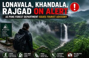 Lonavala, Khandala, Rajgad on Alert as Pune Forest Department Issues Tourist Advisory