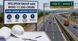 Pune-Shirur Highway Project: Welspun Arm Secures ₹7,300 Crore Contract